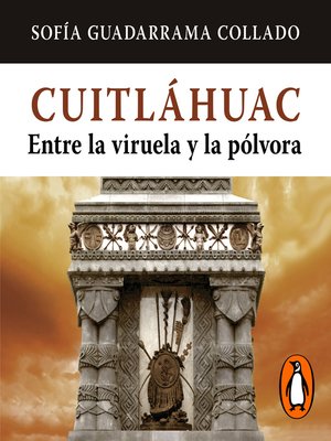 cover image of Cuaitláhuac, entre la viruela y la polvora